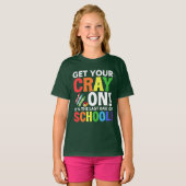 Get Your Cray On, het is de laatste schooldag T-shirt (Voorkant volledig)