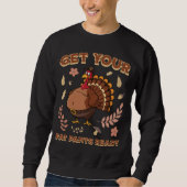 Get Your Fat Pants Ready Funny Thanksgiving Turkey Trui (Voorkant)