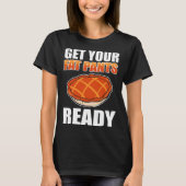 Get Your Fat Pants Ready Pumpkin Pie Thanksgiving  T-shirt (Voorkant)