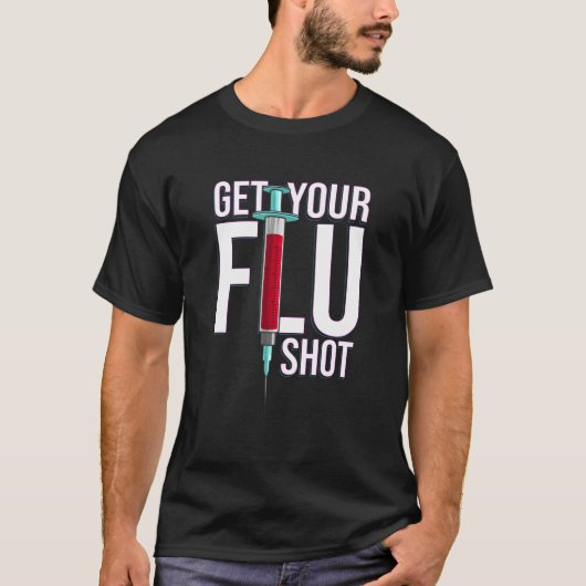 Get Your Flu Shot Caregiver Immunization T-shirt (Voorkant)