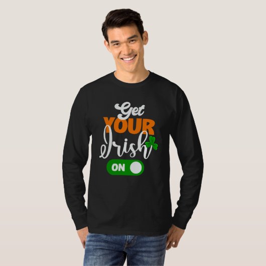 Get Your Irish On Saint Patricks Drink Paddys Day T-shirt (Voorkant volledig)