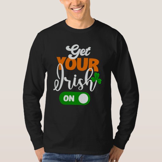 Get Your Irish On Saint Patricks Drink Paddys Day  T-shirt (Voorkant)