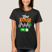 Get Your Irish On Saint Patricks Drink Paddys Day T-shirt (Voorkant)