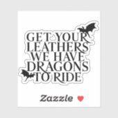 Get Your Leathers- Fourth Wing quote Sticker (Vel)