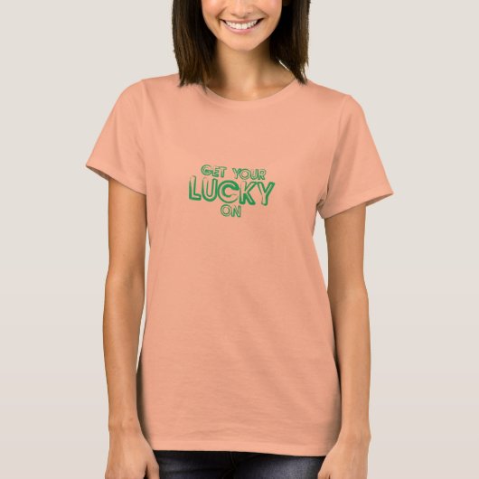 Get Your Lucky On T-shirt (Voorkant)