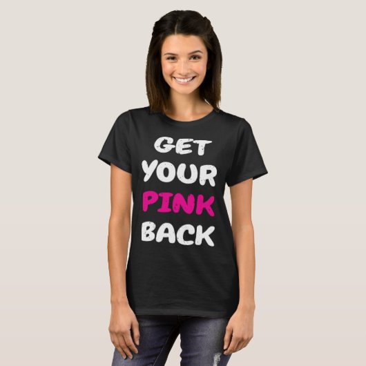 Get Your Pink Back  1 T-shirt (Voorkant volledig)