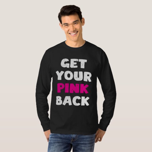 Get Your Pink Back T-shirt (Voorkant volledig)