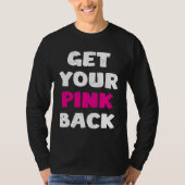 Get Your Pink Back T-shirt (Voorkant)