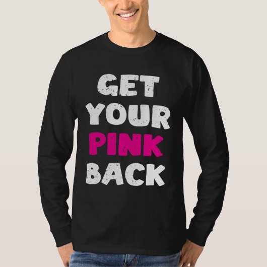 Get Your Pink Back T-shirt (Voorkant)