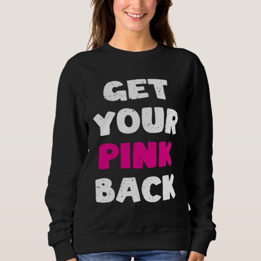 Get Your Pink Back Trui (Voorkant)