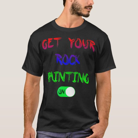 Get Your Rock Painting On Button T T-shirt (Voorkant)