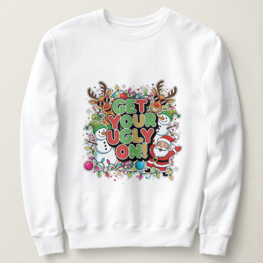 Get Your Ugly On Sweatshirt (christmas holiday) (Design voorkant)