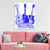 Getalenteerd sinds de geboorte.  blauwe gitaren canvas afdruk (Insitu (Woonkamer))
