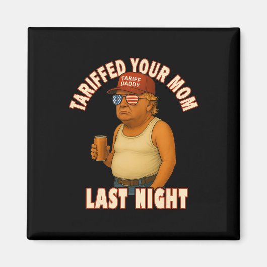 Getariffeerde Je Moeder Grappige Tarief Papa Trump Magneet (Voorkant)