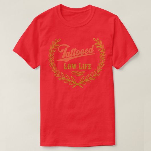 Getatoeëerd Lage Leven 1 T-shirt (Design voorkant)