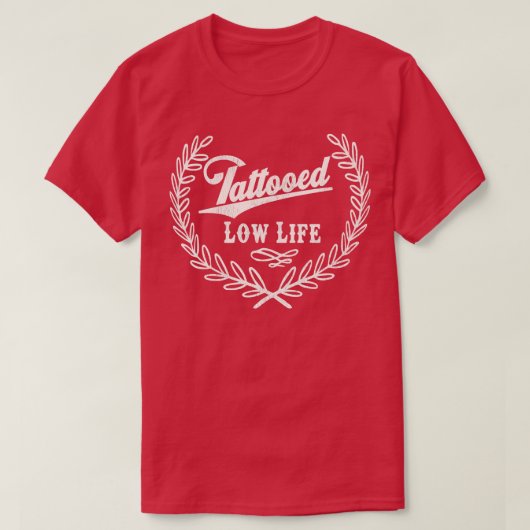 Getatoeëerd Lage Leven T-shirt (Design voorkant)