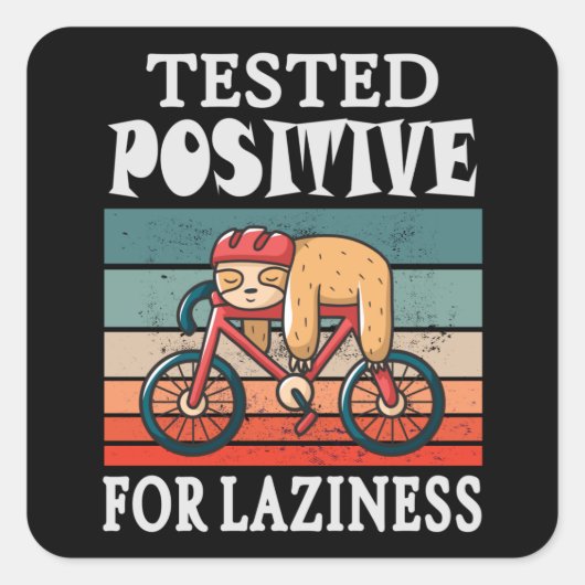 Getest positief voor laziness Sleuf op fiets Vierkante Sticker (Voorkant)