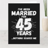 Getrouwd 45 jaar Grappig 45e bruiloft Jubileum Kaart (Voorkant)
