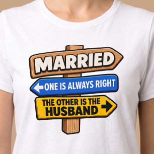 Getrouwd Eén Heeft Altijd Gelijk Grappig T-shirt
