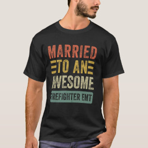 Getrouwd met een Geweldige brandweerman EMT Funny T-shirt