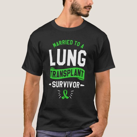 Getrouwd met een longtransplantaat-overlevingsoper t-shirt (Voorkant)