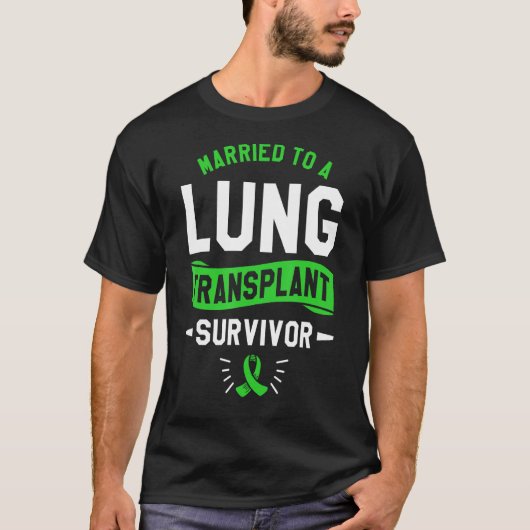 Getrouwd met een longtransplantaat-overlevingsoper t-shirt (Voorkant)