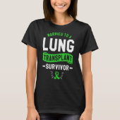 Getrouwd met een longtransplantaat-overlevingsoper t-shirt (Voorkant)