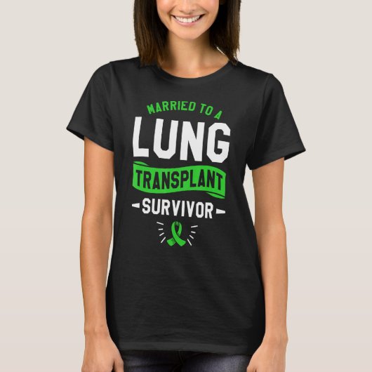Getrouwd met een longtransplantaat-overlevingsoper t-shirt (Voorkant)
