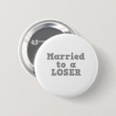 GETROUWD MET EEN VERLIEZER RONDE BUTTON 5,7 CM (Voorkant /achterkant)