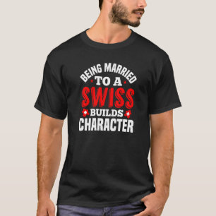 Getrouwd zijn met een Zwitsers bouwpersonage Zwits T-shirt