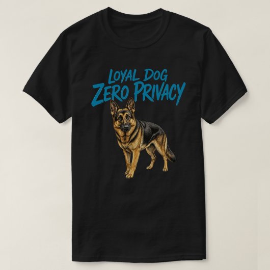 Getrouwe Hond Zero Privacy Duitse Herder T-shirt (Design voorkant)