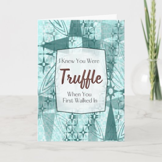 Getruffeerd met – chocolade grapjes liefdeskaart kaart (Voorkant)