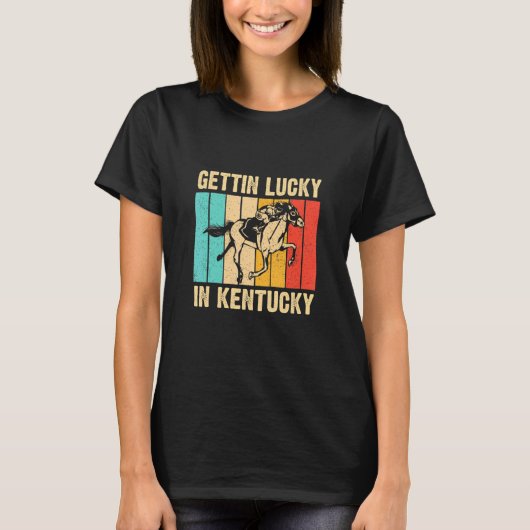 Gettin Lucky in Kentucky Derby Day Horse Racing G T-shirt (Voorkant)