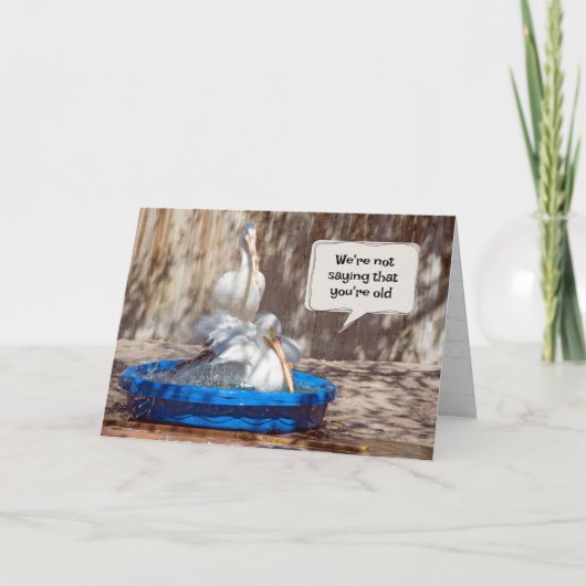 Gettin Old Birthday Pelicans Kaart (Voorkant)