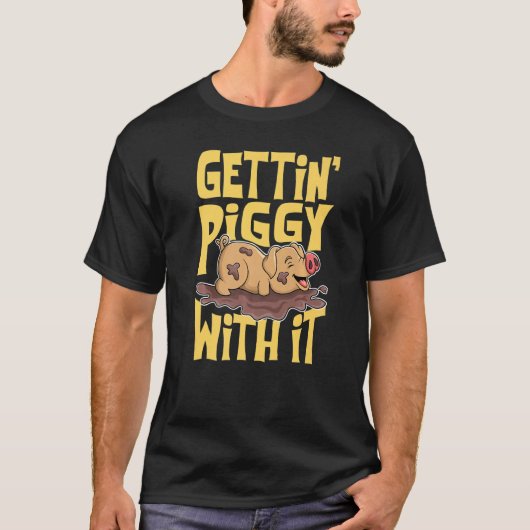 Gettin' Piggy With It, Farm Animals, Hog Lover, I T-shirt (Voorkant)