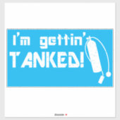Gettin Tanked Funny Scuba Diving Phrase Sticker (Vel)