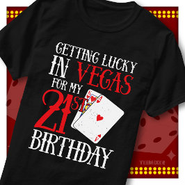 Getting Lucky Vegas 21e Verjaardagsfeest Team T-shirt