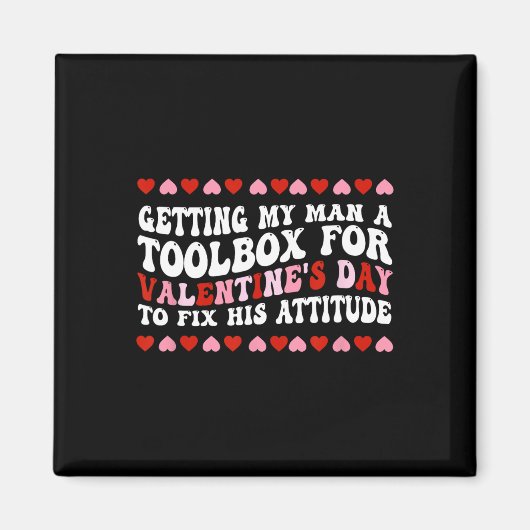 Getting My Man A Toolbox For Valentine's Day Magneet (Voorkant)