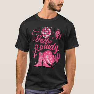 Getting Rowdy Getting Hitched Disco Nashville Bach T-shirt