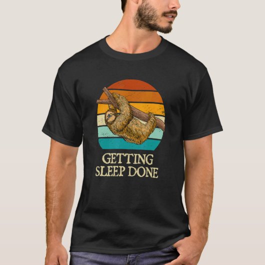 Getting Sleep Done Sloth  Sayings Lazy Quotes Rest T-shirt (Voorkant)
