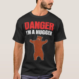 Gevaar dat ik een Beer ben van de Hugger Grizzly T-shirt