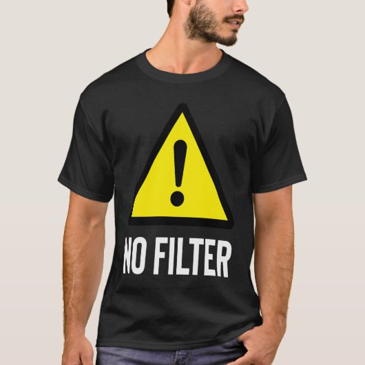 Gevaar Geen Filter waarschuwing T-shirt (Voorkant)