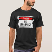 Gevaar geen teken van klaring t-shirt (Voorkant)