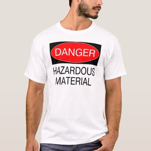 Gevaar - Gevaarlijk materiaal Funny Safety T-Shirt (Voorkant)