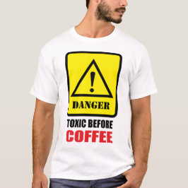 Gevaar - Giftig Voor Koffie T-shirt