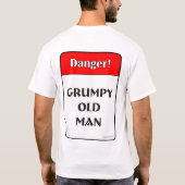 Gevaar! Grumpy Old Man (Tekst op achterzijde) T-shirt (Achterkant)