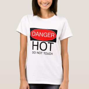 Gevaar - Hot (niet aanraken) grappige T-Shirt Pet
