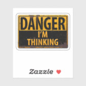 GEVAAR Ik denk - Rusty Metal Waarschuwingsbord Sticker (Vel)