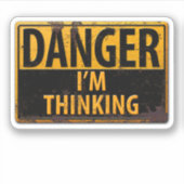 GEVAAR Ik denk - Rusty Metal Waarschuwingsbord Sticker (Voorkant)