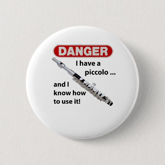 GEVAAR! Ik heb een piccolo... Ronde Button 5,7 Cm (Voorkant)